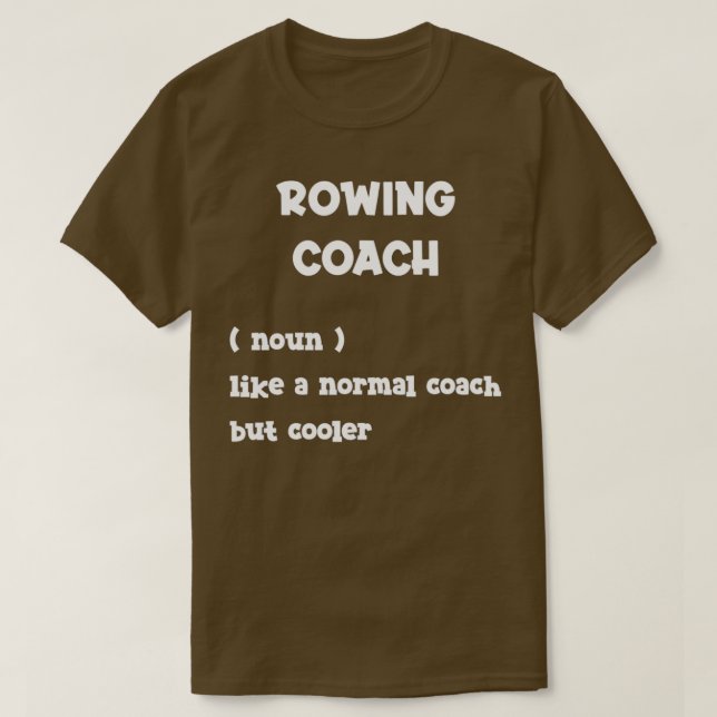 Rowing Coach Definition T-Shirt (Design Front)
