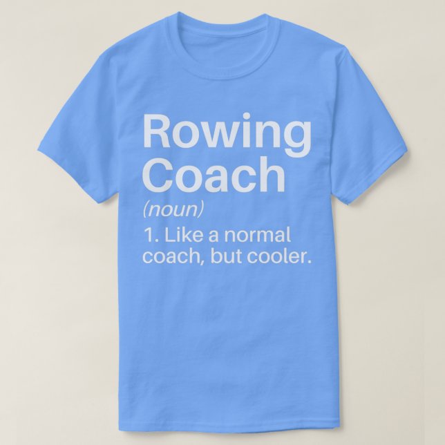 Rowing Coach Funny Definition Rowing Coach Gift Ro T-Shirt (Design Front)