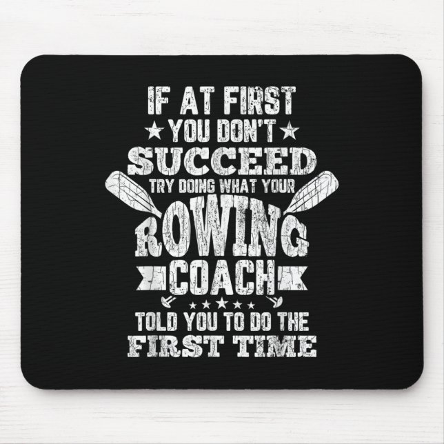 Rowing Coach Funny If At First You Dont Succeed Gr Mouse Pad (Front)