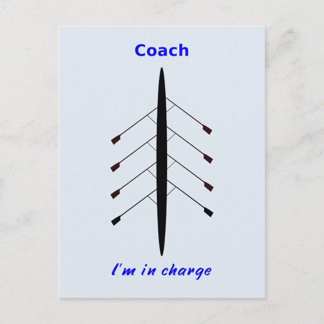 Rowing Coach I'm in charge Postcard (Front)