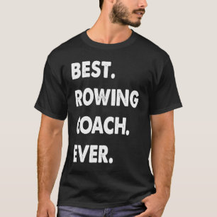 Rowing Coach Profession Best Rowing Coach Ever T-Shirt