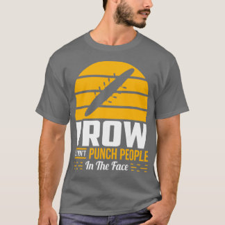 Rowing Gift Funny Rower Water Sport Sarcastic Humo T-Shirt