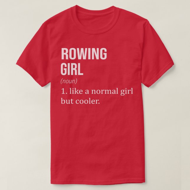 ROWING Girl Like A Normal Girl But Cooler Funny RO T-Shirt (Design Front)