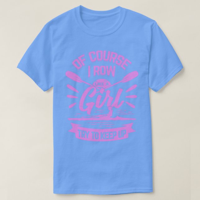 Rowing Girl Rower Gift  T-Shirt (Design Front)