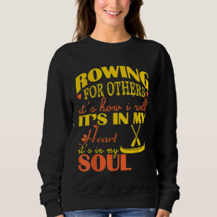 Rowing In My Heart And Soul Outdoors Sports Tshirt