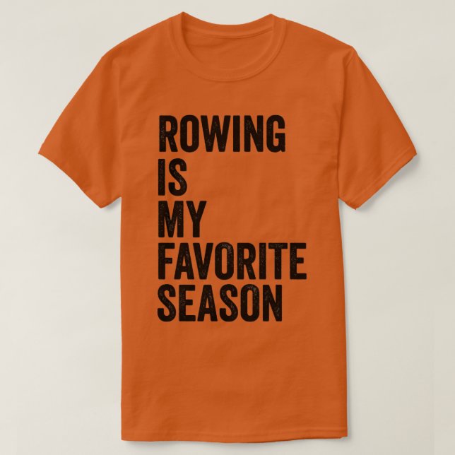 Rowing Is My Favourite Sport Funny Hilarious Sport T-Shirt (Design Front)