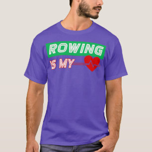 Rowing Is My Heartbeat Funny Birthday Christmas Va T-Shirt