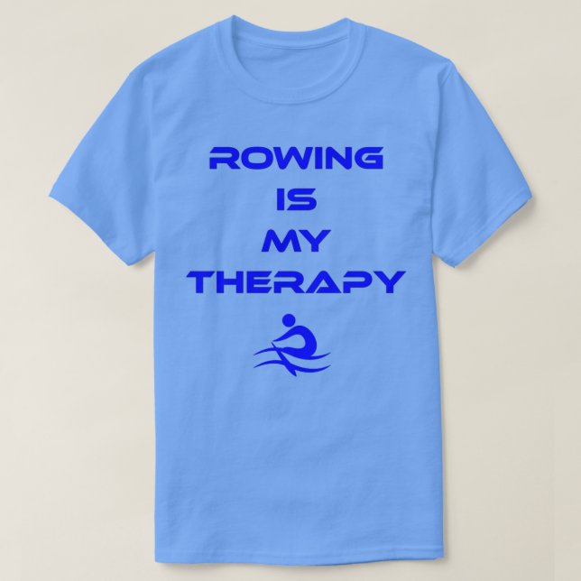 Rowing is my therapy T-Shirt (Design Front)