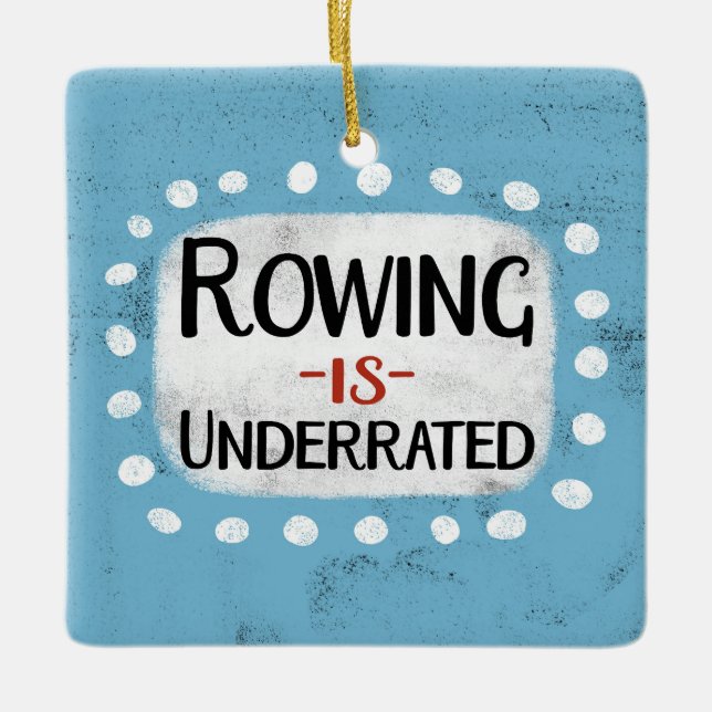 Rowing Is Underrated Ornament (Front)