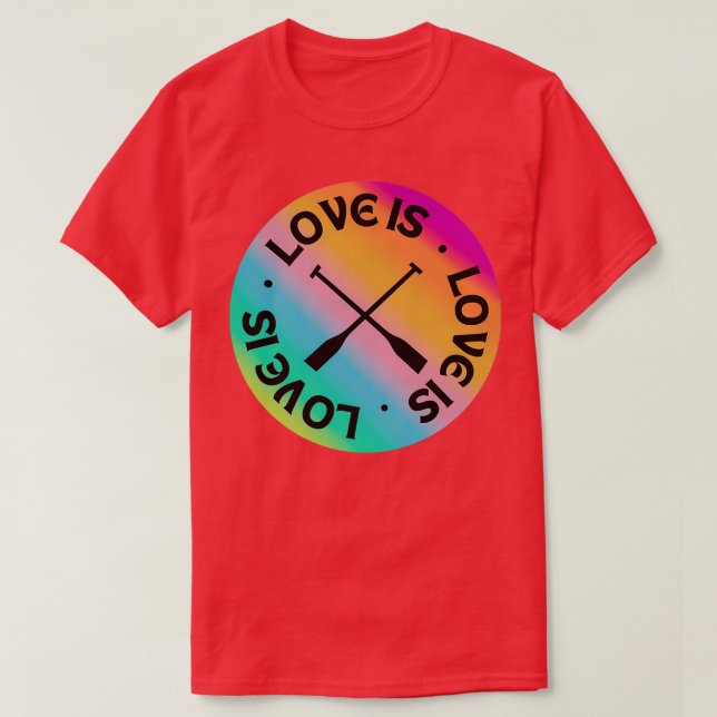 Rowing Love is T-Shirt (Design Front)