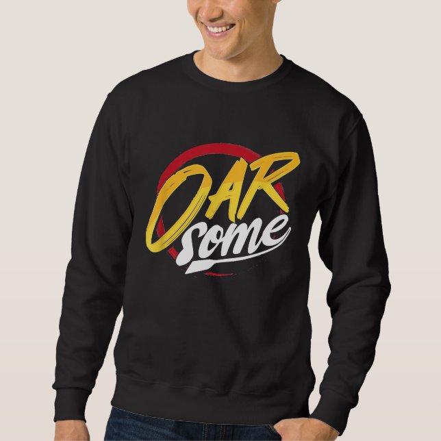 Rowing OARSOME Rower Rowing Row Rower Awesome Outf Sweatshirt (Front)