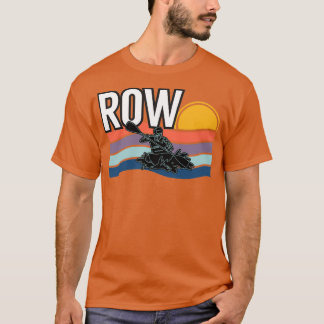 Rowing Paddling Lovers Boat Rower Squad Team Kayak T-Shirt