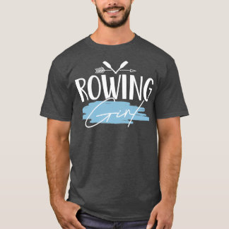 Rowing Rower Girl T-Shirt