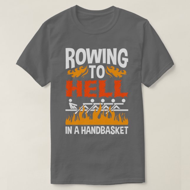 Rowing To Hell In A Handbasket T-Shirt (Design Front)