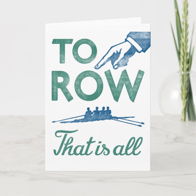 Rowing - To Row Is All Blue Aqua Sculling Crew Card (Front)