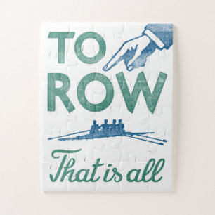 Rowing - To Row Is All Blue Aqua Sculling Crew Jigsaw Puzzle