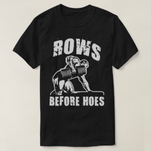 Rows Before Hoes - Funny Dumbbell Row Workout T-Shirt