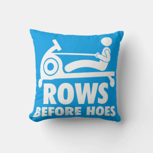Rows Before Hoes - Funny Rowing Machine Workout Cushion
