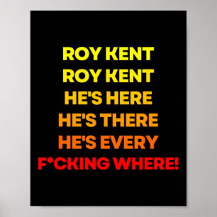 Roy Kent Shirt, He's Everywhere Poster