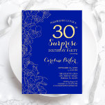 Royal Blue Gold Surprise 30th Birthday Party Invitation<br><div class="desc">Floral Royal Blue Gold Surprise 30th Birthday Party Invitation. Minimalist modern design featuring botanical accents and typography script font. Simple floral invite card perfect for a stylish female surprise bday celebration. Can be customised to any age.</div>