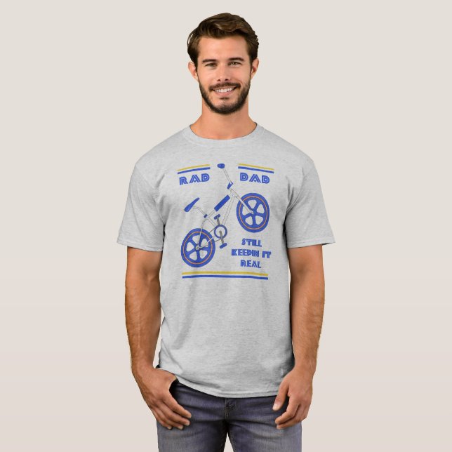 Royal Blue Rad Dad - Still Keepin it Real T-Shirt (Front Full)