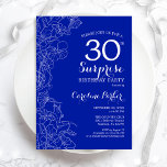 Royal Blue White Surprise 30th Birthday Party Invitation<br><div class="desc">Floral Royal Blue White Surprise 30th Birthday Party Invitation. Minimalist modern design featuring botanical accents and typography script font. Simple floral invite card perfect for a stylish female surprise bday celebration. Can be customised to any age. Printed Zazzle invitations or instant download digital printable template.</div>