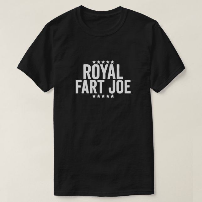 Royal Fart Joe - Funny For Anti Joe Biden  T-Shirt (Design Front)