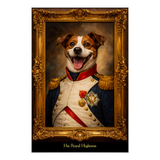Royal Highness Dog Poster