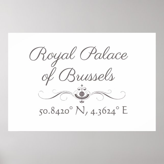Royal Palace of Brussels Latitude  Longitude  Poster (Front)