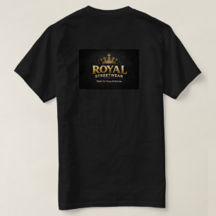 **Royal Streetwear — Made for Kings & Queens.** T-Shirt