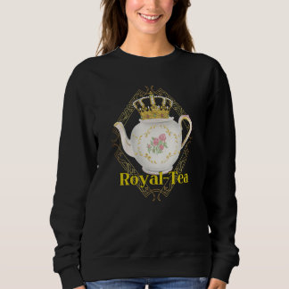 Royalty Crown Pun Tea Tea Party Sweatshirt