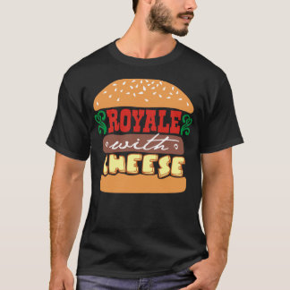 royalwithcheese T-Shirt