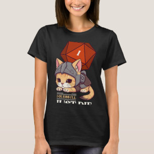 Rpg Cat Guess I'll Die D20 Cat Fail Uni-adults Kid T-Shirt
