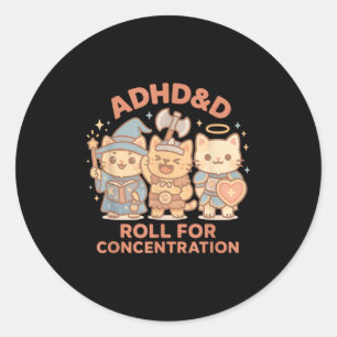 Rpg Gamer Adhd&d Roll For Concentration Geek C Classic Round Sticker