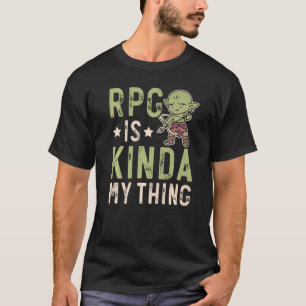 Rpg Is Kinda My Thing Game Geek Gaming Video Game T-Shirt