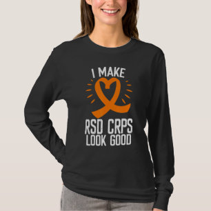 RSD CRPS Awareness Make RSD Look Good Orange Ribbo T-Shirt