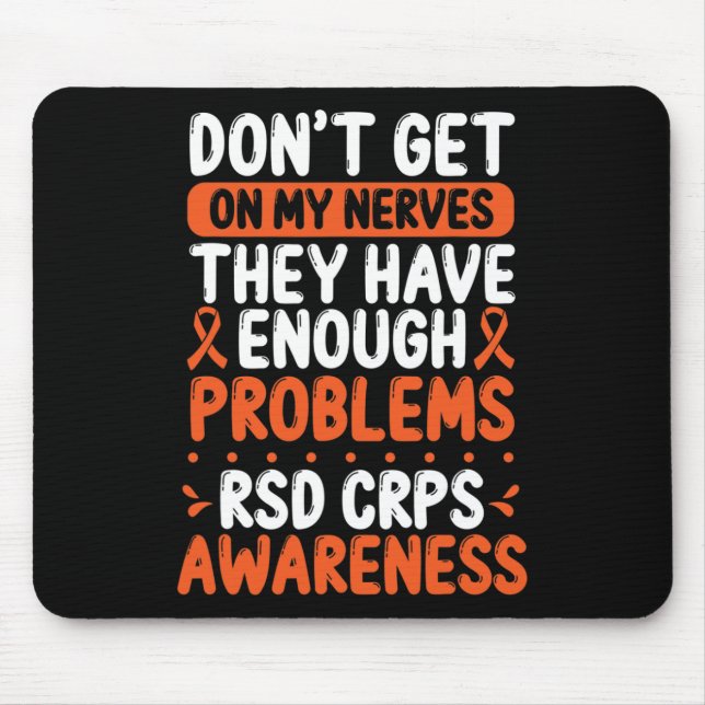 RSD CRPS Warrior Orange Ribbon on my Nerves CRPS A Mouse Pad (Front)