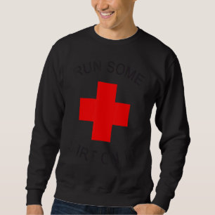 Rub Dirt On It Ems Emt Medic & Paramedic Sweatshirt