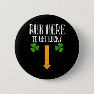 Rub Here To Get Lucky St Patricks Day Funny Shamro 6 Cm Round Badge