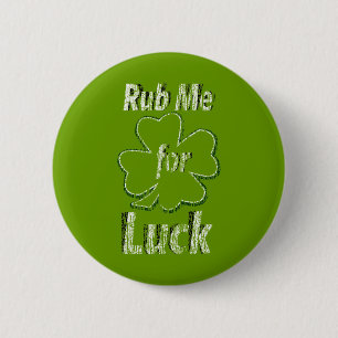 Rub me for Good Luck 6 Cm Round Badge
