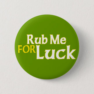 Rub Me for Luck 6 Cm Round Badge
