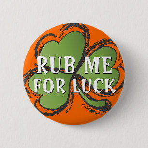 Rub Me for Luck Shamrock St. Patrick's Day Button