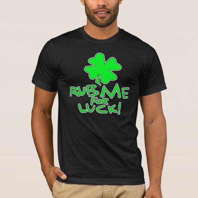 Rub Me For Luck! T-Shirt (Front)