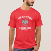 Rub My Dyngus For Good Luck Dyngus Day 2017 T-Shirt (Front)