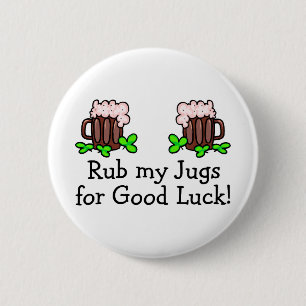 Rub My Jugs For Good Luck St Patricks Day Drinking 6 Cm Round Badge