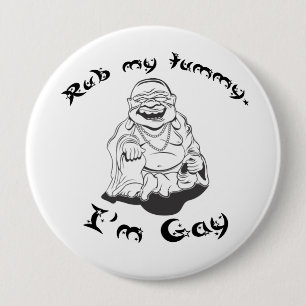 RUB MY TUMMY - IM GAY 10 CM ROUND BADGE