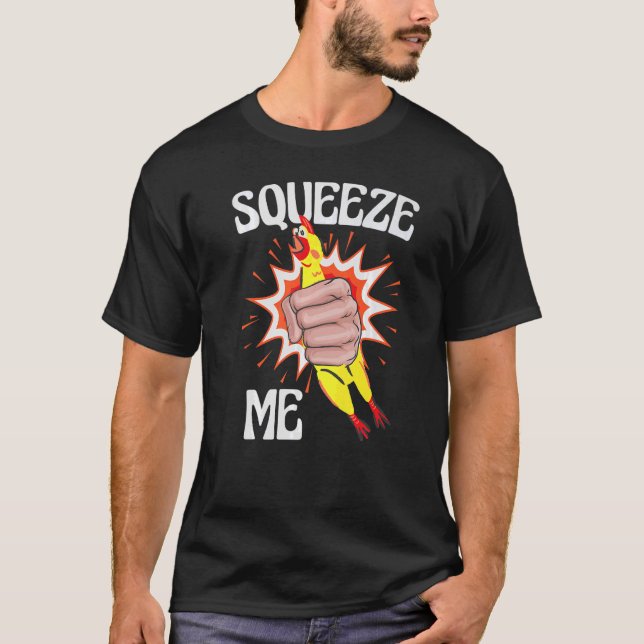 Rubber Chicken Costume Squeeze Me T-Shirt (Front)