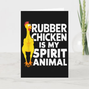 Rubber Chicken Is My Spirit Animal Funny  Card