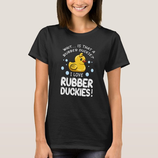 Rubber Duck Bath Toys Water Duckling T-Shirt (Front)