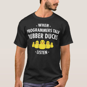 Rubber Duck Debugging When Programmers Talk T-Shirt